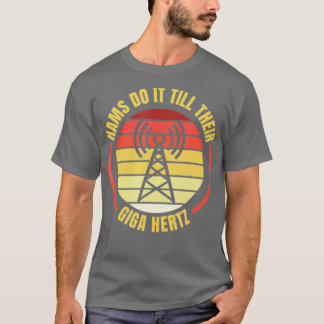 Camiseta Hams Lo Hagan Hasta Que Giga Hertz Ham Radio Opera