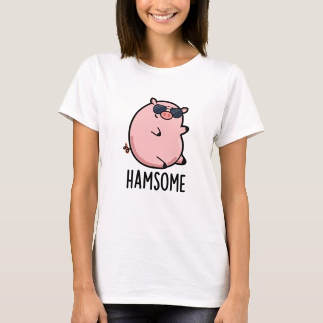 Camiseta Hamsome Funny Pig Pun (Anverso)