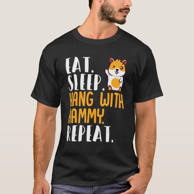 Camiseta Hamster Comer El Sueño De Hang Con Hammy Repeat Ha (Anverso)
