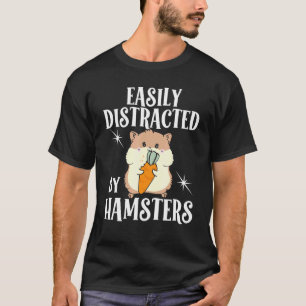 Camiseta Hamster Fácilmente Distraído Por Hamsters Hamster