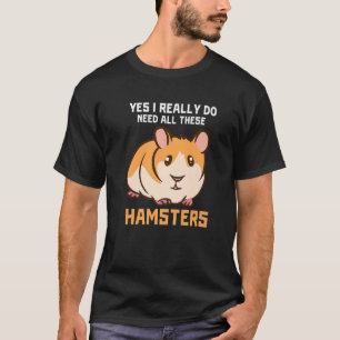 Camiseta Hamster For Rodent Necesita Todos Estos Hamsters