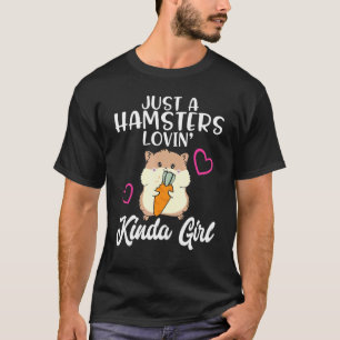 Camiseta Hamster Just A Hamsters Lovin' Kind Chica Hamster