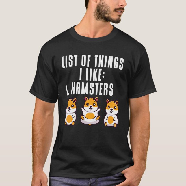 Camiseta Hamster List of Things I Like Hamster (Anverso)