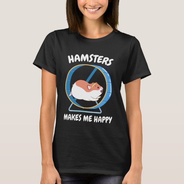 Camiseta Hamster Make Me Happy Sweet Hamster Wheel (Anverso)