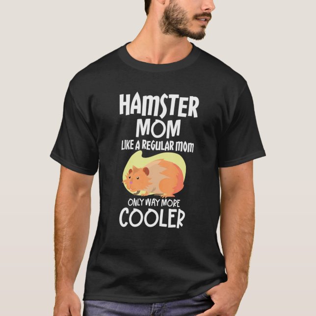 Camiseta Hamster Mom Like A Regular Mom Solo Una Forma Más  (Anverso)