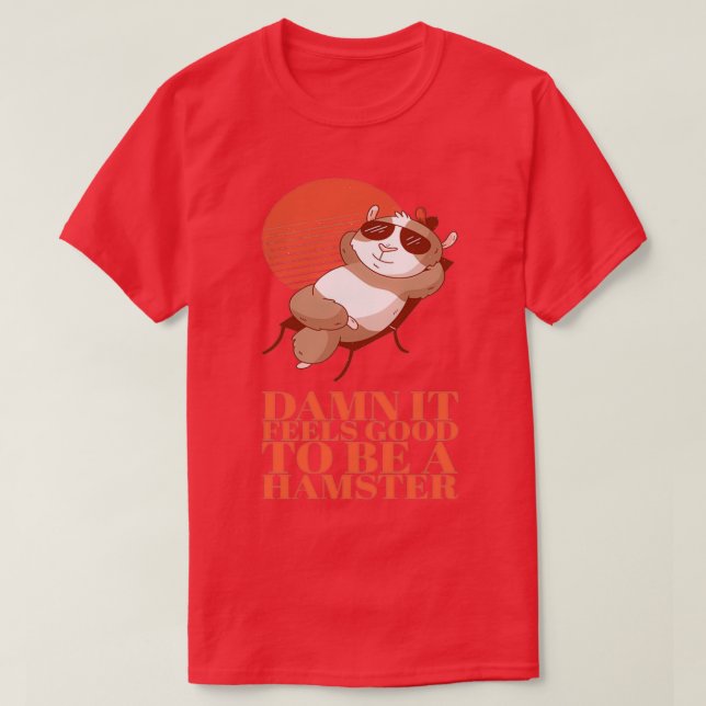 Camiseta Hamster Se siente bien ser un hámster (Diseño del anverso)