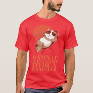 Camiseta Hamster Se siente bien ser un hámster