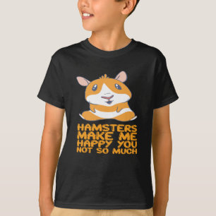 Camiseta Hamsters - Hamsters Make Me Happy