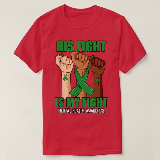Camiseta Hand His Fight Is My Fight Mental Health Awareness (Diseño del anverso)