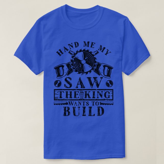Camiseta Hand Me My Saw King pentry Mens (Diseño del anverso)