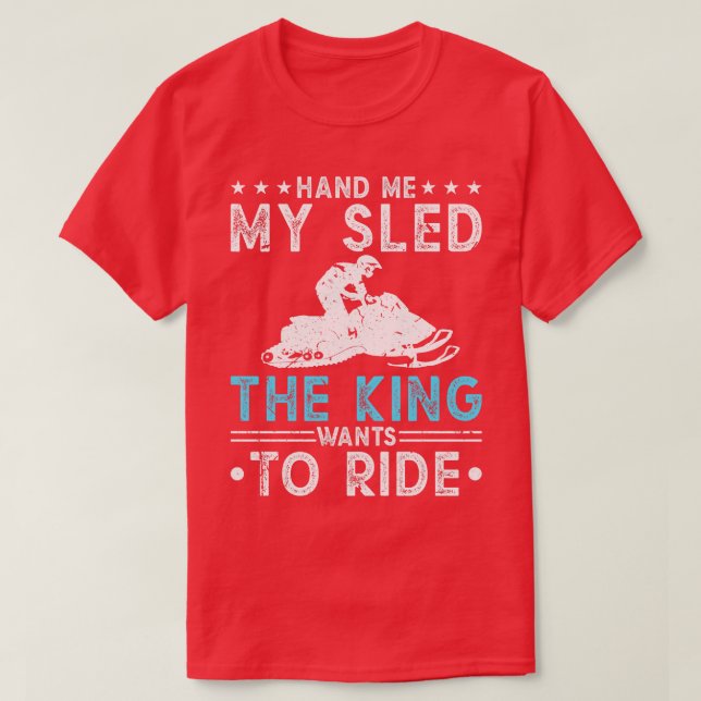 Camiseta Hand Me My Sled King Snowmobile (Diseño del anverso)