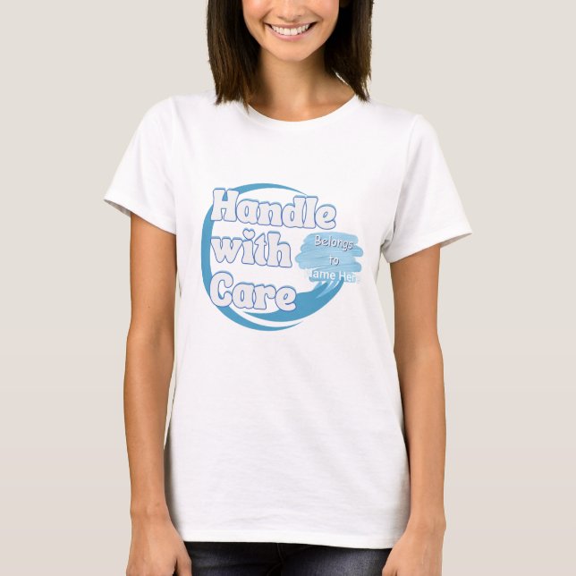 Camiseta Handle With Care – Belongs to Name Personalized  (Anverso)