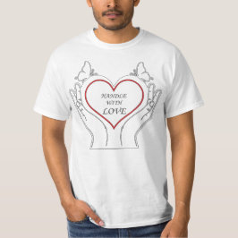 Camiseta Handle With Love T-Shirt – Cute Romantic Tee