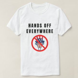 Camiseta Hands off everywhere