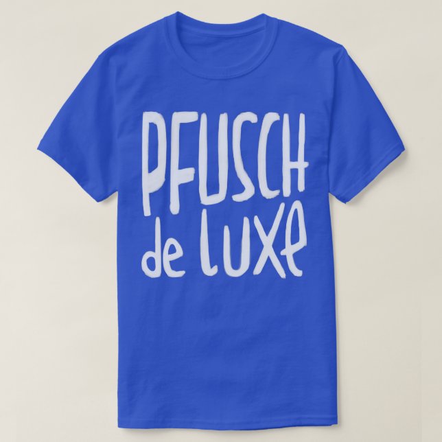 Camiseta Handwerker Pfusch de Luxe German Pfusch am Bau (Diseño del anverso)