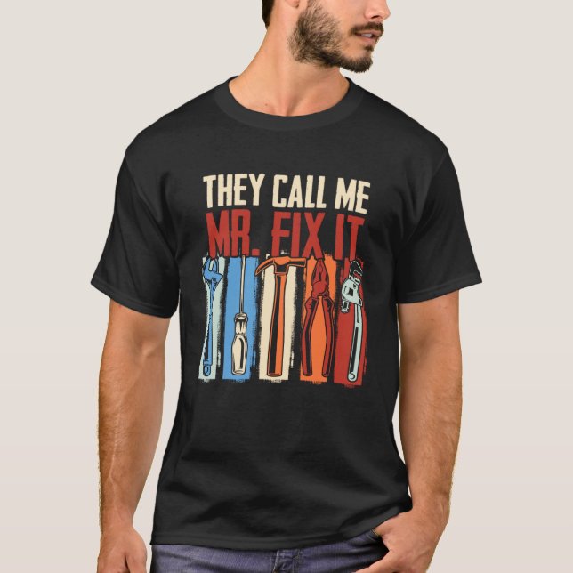 Camiseta Handyman Dad They Call Me Mr Fix It Repairman (Anverso)