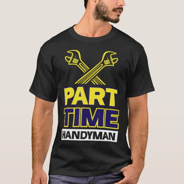 Camiseta Handyman de tiempo parcial (Anverso)