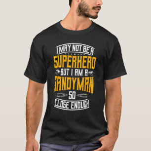 Camiseta Handyman Fixer Repairman Handworker Builder Superh