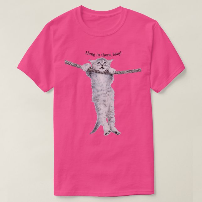 Camiseta Hang in there baby hang in there kitty HANG IN THE (Diseño del anverso)
