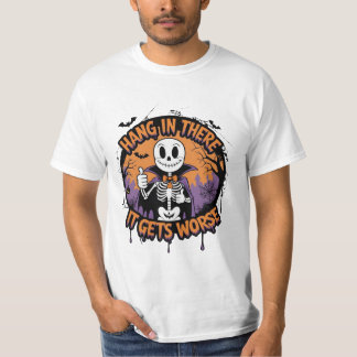 Camiseta Hang in There It Gets Worse Funny Halloween