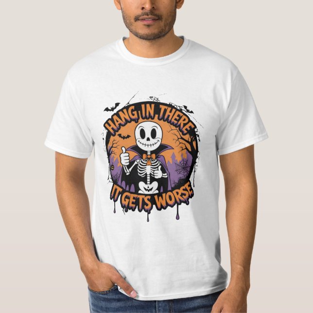 Camiseta Hang in There It Gets Worse Funny Halloween  (Anverso)