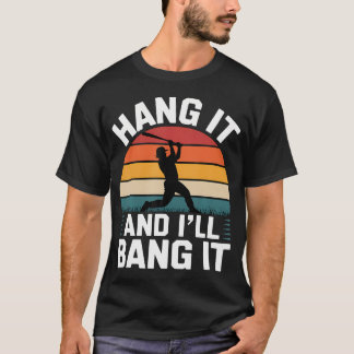 Camiseta Hang It And I'Ll Bang It Competitive Baseball Spor