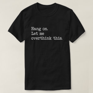 Camiseta Hang on Déjame pensar esto