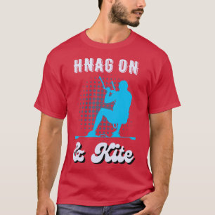 Camiseta Hang On Kite Kitesurfing Kitesurfer