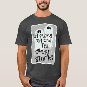 Camiseta Hang Out Tell Ghost Stories Halloween Fun