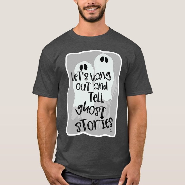 Camiseta Hang Out Tell Ghost Stories Halloween Fun (Anverso)