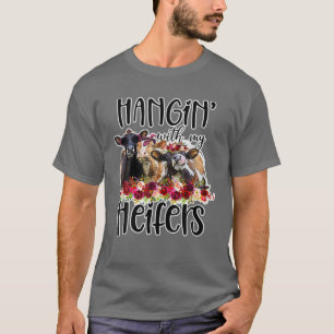 Camiseta Hangin With My Heifers Funny Heifer Farm Chica Fun