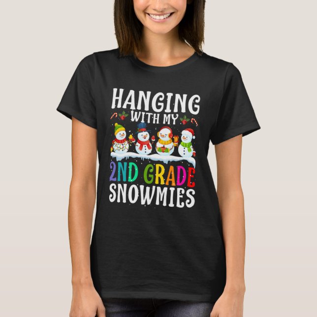Camiseta Hanging With My 2nd Grade Snowmies Teacher Christm (Anverso)