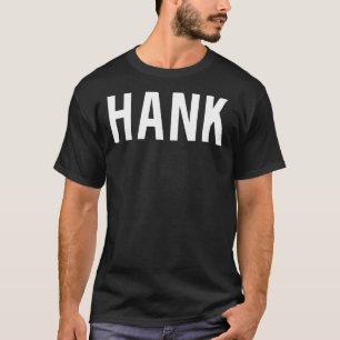 Camiseta Hank T Shirt - Guay nuevo nombre gracioso fan bara