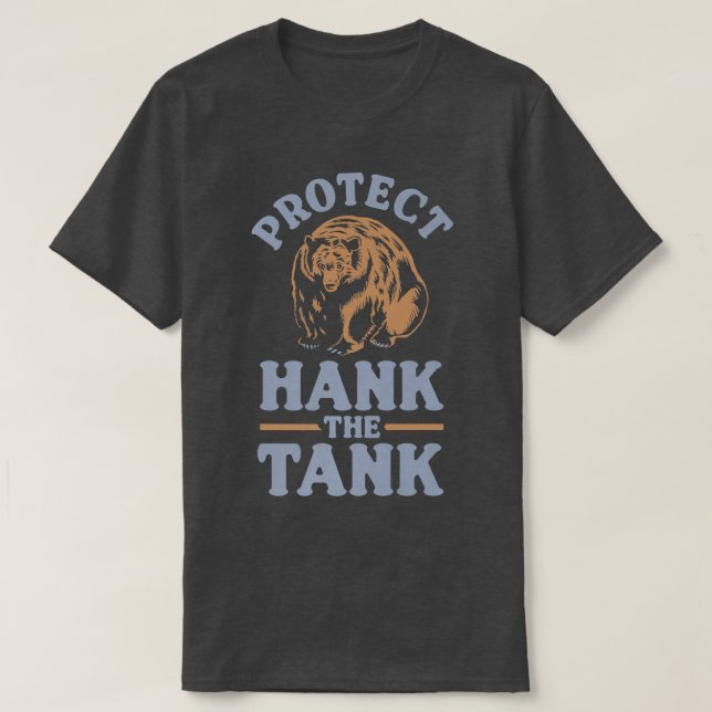Camiseta Hank The Tank Bear - Protect Hank Hank The Tank Pr (Diseño del anverso)