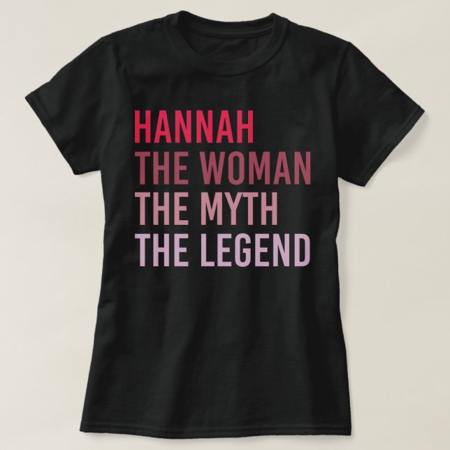 Camiseta HANNAH La Mujer Mito Leyenda Nombre Personalizado  (Diseño del anverso)