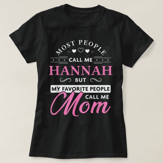 Camiseta Hannah Name Gift Personalizada Mom (Diseño del anverso)