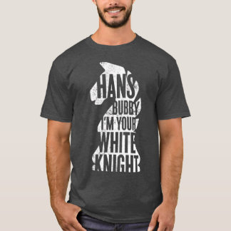 Camiseta Hans Bubby Soy tu caballero blanco