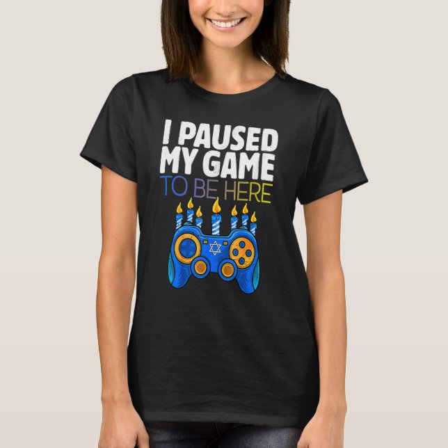 Camiseta Hanukkah I Paused My Game to be here Controller Ga (Anverso)