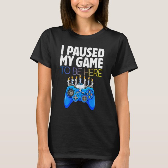 Camiseta Hanukkah I Paused My Game to be here Controller Ga (Anverso)