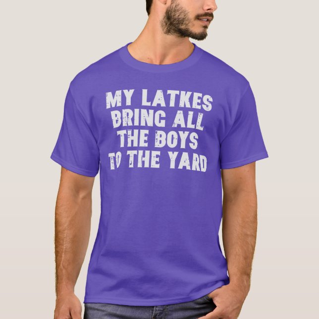 Camiseta Hanukkah Latkes Bring All Boyso Yard Chanukah Men  (Anverso)
