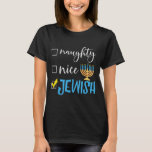 Camiseta Hanukkah Naughty Navidades graciosos judíos<br><div class="desc">jajaja a tu hijo, hanukkah fea, jewish hanukkah, chanukah, chanukiah, menorah, dreidel, já panes, latkes, navidades jewish, jewish boys, jewish chicas, jewish men, jewish women, jewdolph, feater, sweatshirt feo, matzo ball, deck matzo, hanuknah navidades traviesos, feos, hanukkah naughty lindo jewish, feliz christmukkah, meowzel tov, meowzel tov chanukah, jewish cat owner,...</div>