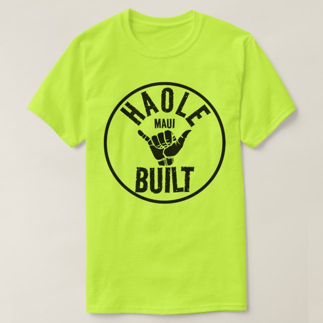 Camiseta HAOLE BUILE - No Maui Construido - SHAKA MAUI (Diseño del anverso)