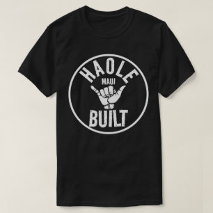Camiseta HAOLE BUILE - No Maui Construido - SHAKA MAUI