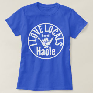 CAMISETA HAOLE I LOCALS SHAKA HAWAII