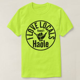 CAMISETA HAOLE I LOCALS SHAKA HAWAII