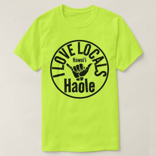 CAMISETA HAOLE I LOCALS SHAKA HAWAII (Diseño del anverso)