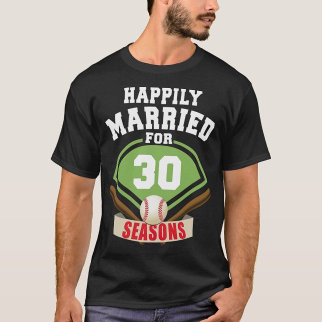 Camiseta Happily Married for 30 Baseball Season Wedding Ann (Anverso)
