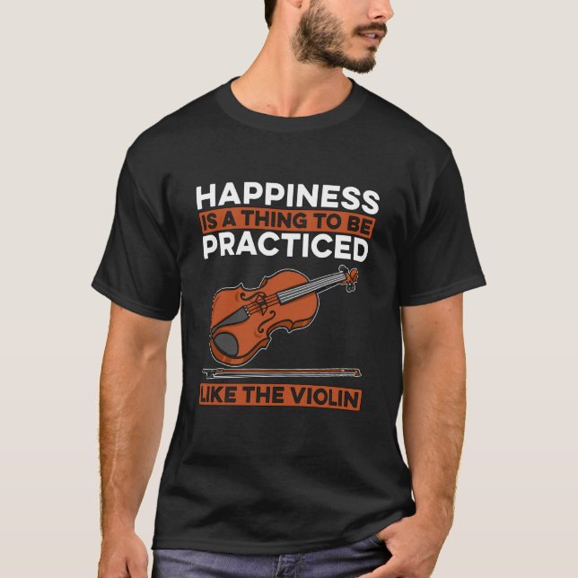 Camiseta Happiness Is A Thing To Be Violin Players Music Vi (Anverso)