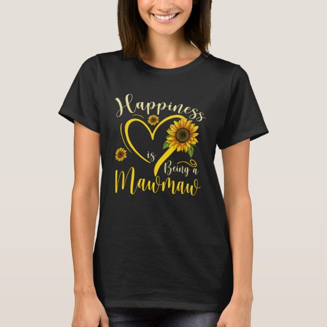 Camiseta Happiness Is Being A Mawmaw Sunflower Mother's Day (Anverso)