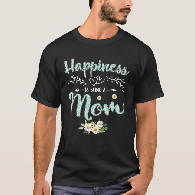 Camiseta Happiness Is Being A Mom Women Daisy Flower Decor  (Anverso)
